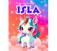 Isla: Personalized Unicorn Coloring Book for Girls Ages 4-8 | Custom Gift for Kids Who Love Unicorns: Fun Activity Book with Lola's Name on Every Page