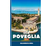 ISLA POVEGLIA 2026: La isla encantada de Venecia: de los fosos de la peste a las protestas