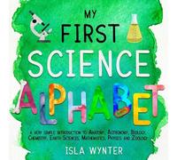 Isla Wynter My First Science Alphabet (Copertina rigida)