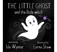Isla Wynter The Little Ghost and the Little Witch (Copertina rigida)