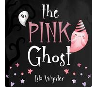 Isla Wynter The Pink Ghost (Copertina rigida)