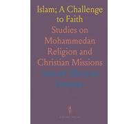 Islam; A Challenge to Faith: Studies on Mohammedan Religion and Christian Missions