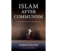 Islam after Communism: Religion and Politics in Central Asia