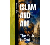 ISLAM AND ART: The Path to Truth
