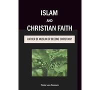 Islam and Christian Faith: Rather be Muslim or become Christian?