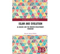 Islam and Evolution: Al-Ghazālī and the Modern Evolutionary Paradigm