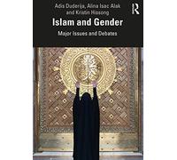 Islam and Gender: Major Issues and Debates