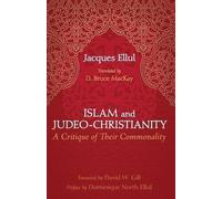[Islam and Judeo-Christianity: A Critique of Their Commonality] [By: Ellul, Jacques] [August, 2015]