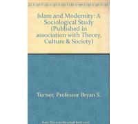 Islam and Modernity: A Sociological Study