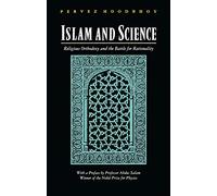 Islam and Science: Religious Orthodoxy and the Battle for Rationality