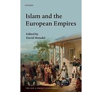 Islam and the European Empires (The Past and Present Book Series)