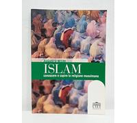 Islam. Conoscere e capire la religione musulmana