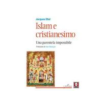 Islam e cristianesimo. Una parentela impossibile