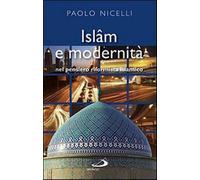 Islam e modernità. Nel pensiero riformista islamico - Nicelli Paolo