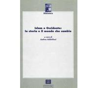 Islam e Occiddente: la storia e il mondo che cambia