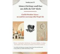 Islam et héritage soufi face aux défis du XXIᵉ Siècle: Cheikh Ibrahim Niass : un soufi de son temps (Ibn Waqti-hi)
