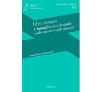 Islam europeo e famiglia occidentale: quale impatto e quali sinergie?
