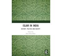 Islam in India: History, Politics and Society
