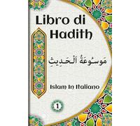 islam in italiano: Libro di Hadith | raccolta di Hadith Sahih | del Profeta Muhammad | pace e benedizioni su di lui | L'Islam autentico del Corano e della Sunnah | in arabo e italiano