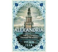 Alexandria: The City that Changed the World