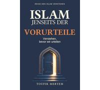 Islam jenseits der Vorurteile: Verstehen, bevor wir urteilen