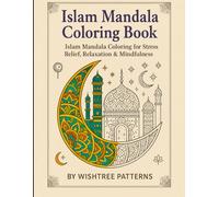 Islam Mandala Coloring Book: Islam Coloring for Stress Relief, Relaxation & Mindfulness