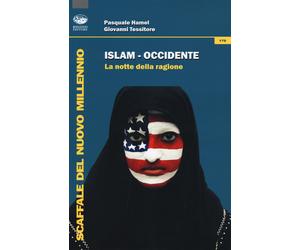 Islam-Occidente. La notte della ragione - Hamel Pasquale, Tessitore Giovanni