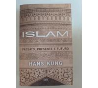 Libri Hans Küng - Islam. Passato, Presente E Futuro