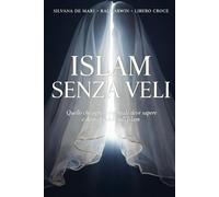Islam senza veli Quello che ogni occidentale deve sapere e deve chiedere
