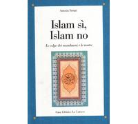 Islam sì, Islam no. Le colpe dei musulmani e le nostre