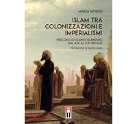 Islam tra colonizzazioni e imperialismi. Percorsi su islam e islamismo dal XIX al XXI secolo