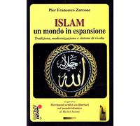 Islam, un mondo in espansione tradizione, modernizzazione e sintomi di rivolta d