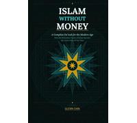 ISLAM WITHOUT MONEY: A Complete Da'wah for the Modern Age