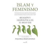 Islam y feminismo: Religión y geopolítica en el siglo XXI