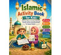 Islamic Activity Book for Muslim Kids: Coloring, Mazes, Counting, Matching, Tracing and Fun Learning Activities for Muslim Children