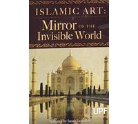 Islamic Art: Mirror of the Invisible World