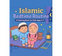 Islamic Bedtime Routine: A Coloring Book for Kids Ages 4-7