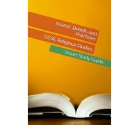 Islamic Beliefs and Practices: Smart Study Guide for GCSE Religious Studies