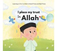 Islamic Books for Kids Sabili Editions I Place My Trust in Allah (Tascabile)