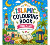 Islamic Colouring Book for Kids: FAITH , LOVE , GRADITUDE