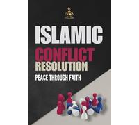 Islamic Conflict Resolution: Peace Through Faith