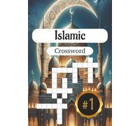Islamic Crossword: Crossword Puzzles with Easy to Read Print about Islam, Prophets, Surahs and More |6x9 inches 120 pages 50+ Puzzles... Gift for Vacations, Holidays, and Relaxations.