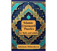 Islamic Crossword Puzzles for Kids and Adults: Crossword Puzzles of Important Islamic Words | 6x9 inches | 102 pages | 50 Puzzles