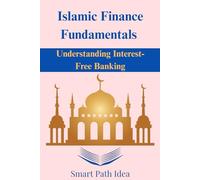 Islamic Finance Fundamentals: Understanding Interest-Free Banking