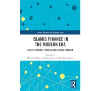 Islamic Finance in the Modern Era: Digitalization, FinTech and Social Finance