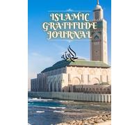 Islamic Gratitude Journal: 80 Days to Strengthen Your Faith, Reflect, and Thank Allah Each Day