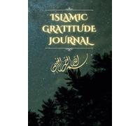 Islamic Gratitude Journal: 80 Days to Strengthen Your Faith, Reflect, and Thank Allah Each Day