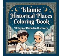Islamic Historical Places Coloring Book: 10 Days of Ramadan Discovery