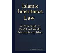 ISLAMIC INHERITANCE LAW: A CLEAR GUIDE TO FARA’ID AND WEALTH DISTRIBUTION IN ISLAM