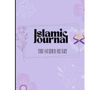 Islamic Journal - The Guided Heart: A 120-Day Journey of Du’a, Gratitude & Reflection with Weekly Check-ins